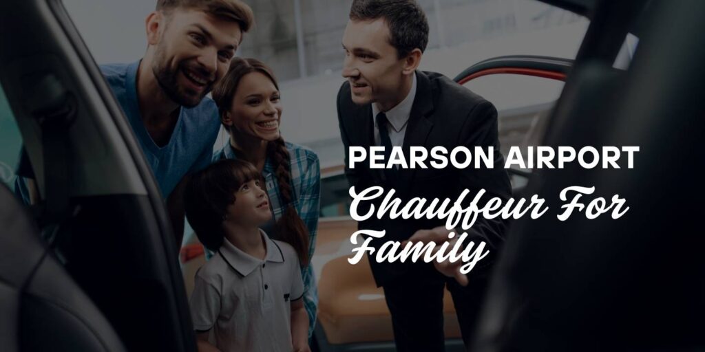 pearson airport chauffeur service for family
