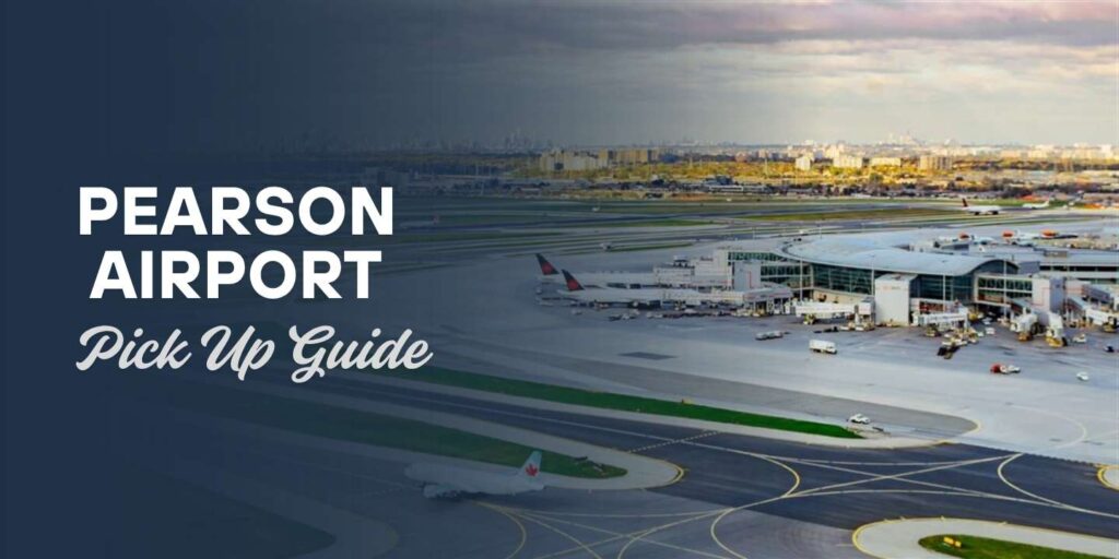 pearson toronto airport pick up guide for all