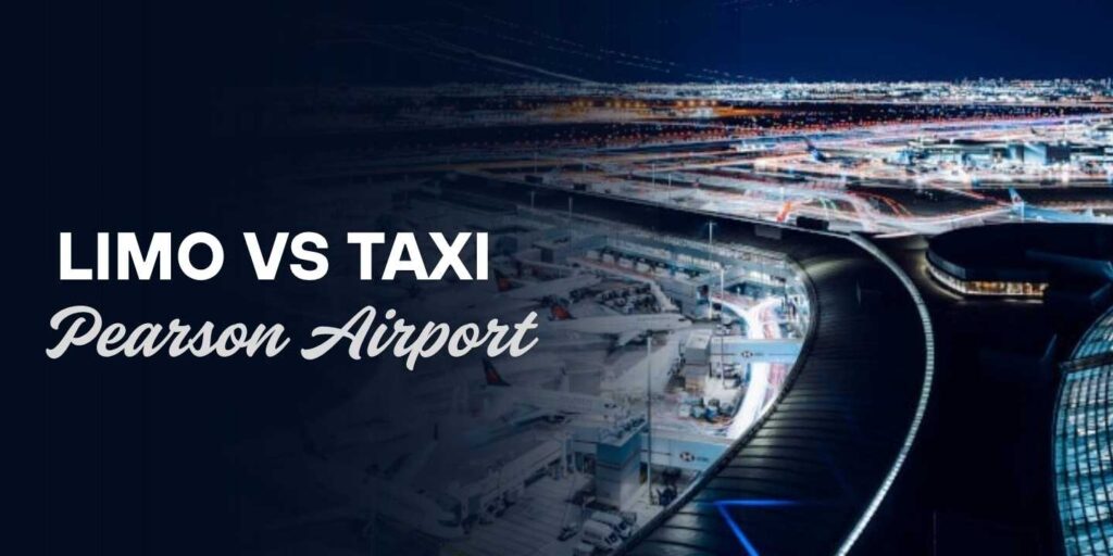 Pearson Airport - comparing limo vs taxi for toronto airport transfers