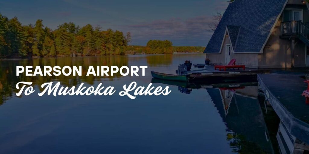 toronto pearson to muskoka lakes