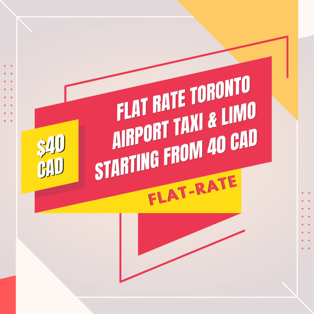 Flat rate Toronto Airport Taxi & Limo starting from 40 CAD